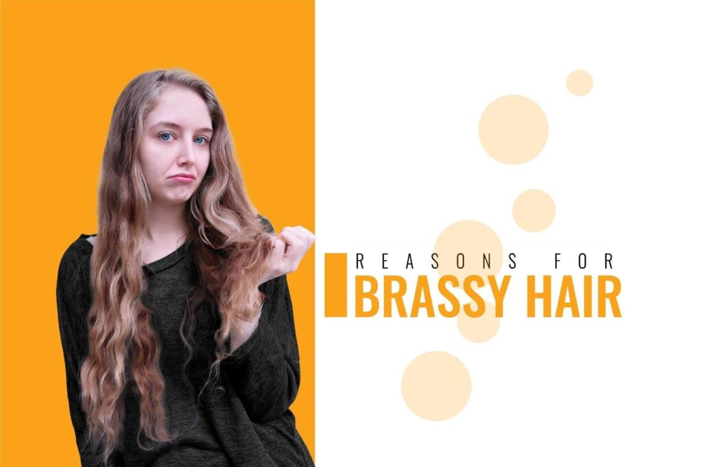 Reason for Brassy Hairs